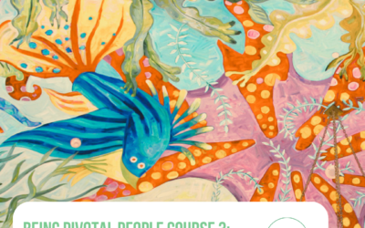 repairenting presents: Being Pivotal People Course 3–Moving Towards More Wholeness